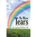 No More Tears: Comfort for the Grieving