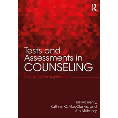 Tests and Assessments in Counseling: A Case by Case Exploration