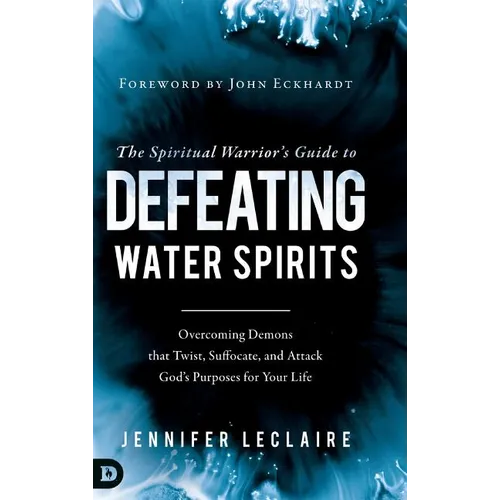 The Spiritual Warrior's Guide to Defeating Water Spirits