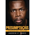 Presumptuous: Living Beyond Limits, Labels & Logic