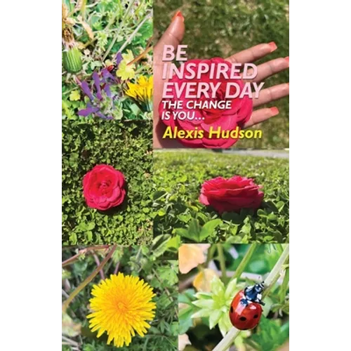Be Inspired Every Day: The Change Is You