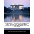 Intelligence Reform: Gao Can Assist the Congress and the Intelligence Community on Management Reform Initiatives
