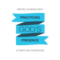 Practicing God's Presence: A Thirty-Day Adventure