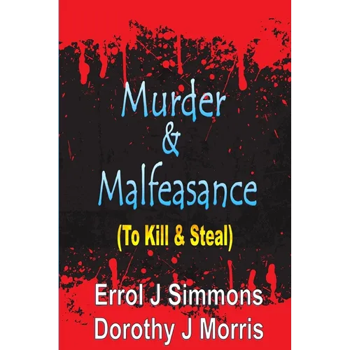 Murder and Malfeasance: To Kill and Steal