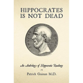 Hippocrates Is Not Dead: An Anthology of Hippocratic Readings