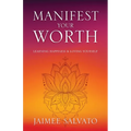 Manifest Your Worth: Learning Happiness & Loving Yourself