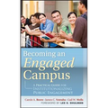Becoming an Engaged Campus: A Practical Guide forInstitutionalizing Public Engagement