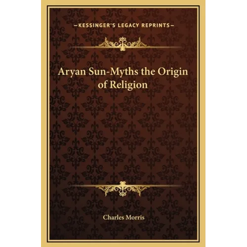 Aryan Sun-Myths the Origin of Religion