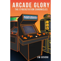 Arcade Glory: The Cyberstation Chronicles