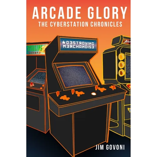Arcade Glory: The Cyberstation Chronicles