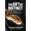 The Gift of Instinct: Paranormal Lessons for an Extraordinary World