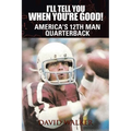 I'll Tell You When You're Good!: The Memoir of America's Youngest College Quarterback