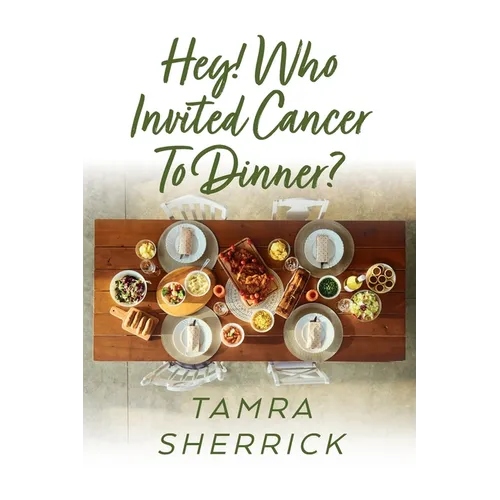 Hey! Who Invited Cancer to Dinner?