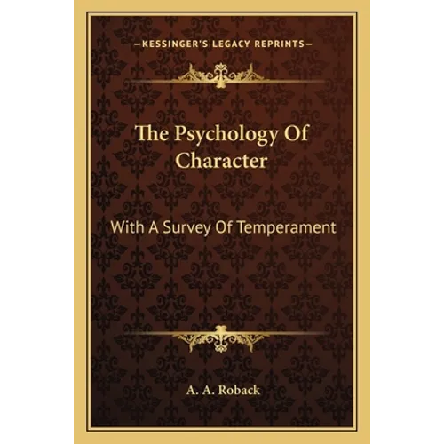 The Psychology Of Character: With A Survey Of Temperament