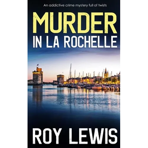 MURDER IN LA ROCHELLE an addictive crime mystery full of twists