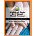 LifeJourney Book's Do-It-Yourself Memoir Workbook: Because Some Things Just Can't Wait