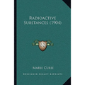 Radioactive Substances (1904)