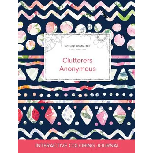 Adult Coloring Journal: Clutterers Anonymous (Butterfly Illustrations, Tribal Floral)