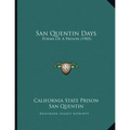 San Quentin Days: Poems Of A Prison (1905)