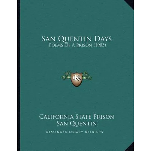 San Quentin Days: Poems Of A Prison (1905)