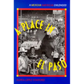 A Place in El Paso: A Mexican-American Childhood