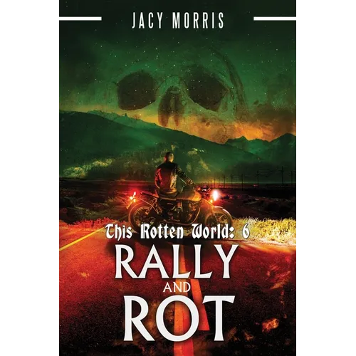 This Rotten World: Rally and Rot