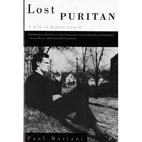 Lost Puritan: A Life of Robert Lowell