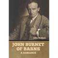John Burnet of Barns: A Romance