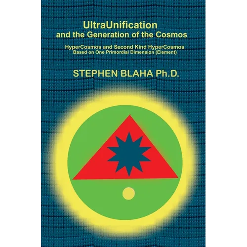 UltraUnification and the Generation of the Cosmos: HyperCosmos and Second Kind HyperCosmos
