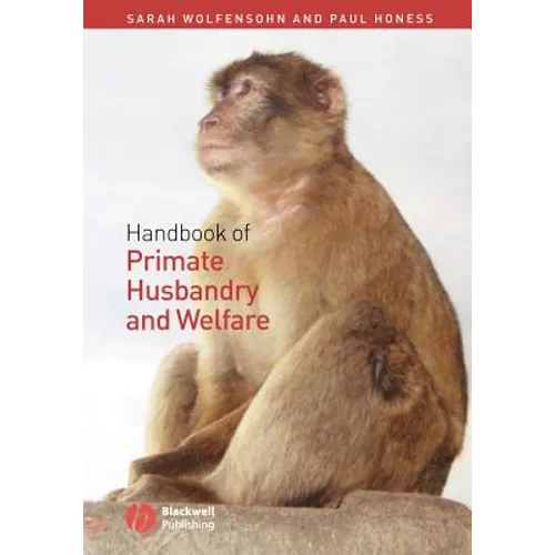 Handbook of Primate Husbandry and Welfare