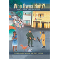 Who Owns Haiti?: People, Power, and Sovereignty