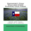 Davenport's Texas Wills And Estate Planning Legal Forms: Third Edition