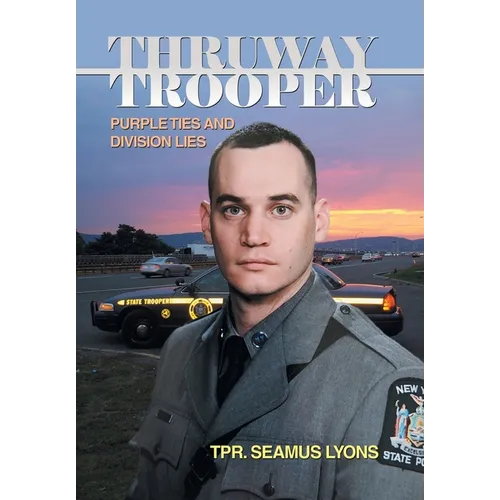 Thruway Trooper: Purple Ties and Division Lies