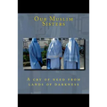 Our Muslim Sisters: A cry of need from lands of darkness.