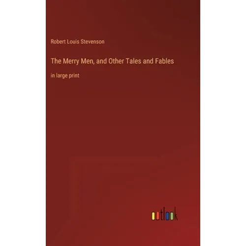 The Merry Men, and Other Tales and Fables: in large print