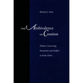 The Ambivalence of Creation: Debates Concerning Innovation and Artifice in Early China