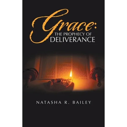 Grace: the Prophecy of Deliverance