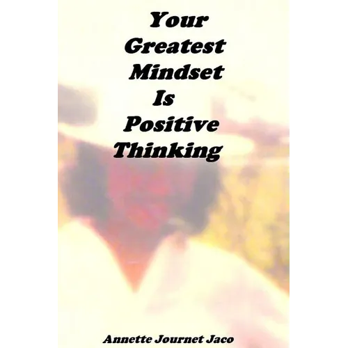 Your Greatest Mindset Is Positive Thinking
