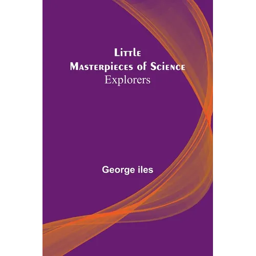 Little Masterpieces of Science: Explorers