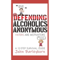 Defending Alcoholics Anonymous: Haters are Motivators