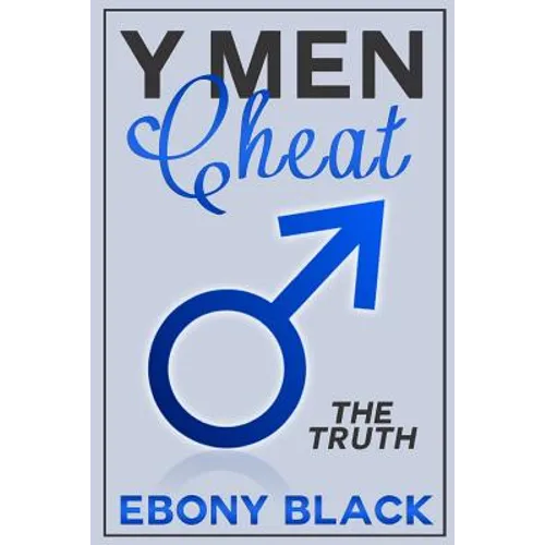 Y Men Cheat: The Truth