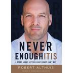 Never Enoughitis: A Story About Getting What Money Can't Buy - Hardcover