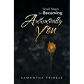 Small Steps to Becoming Authentically You