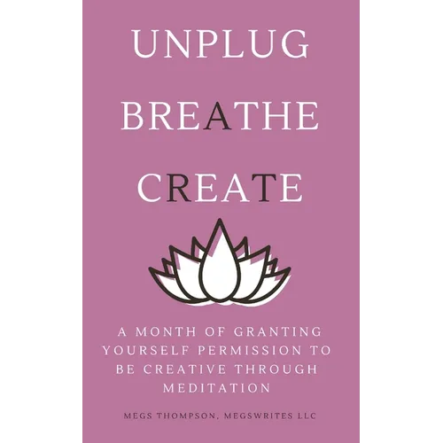 A Month of Granting Yourself Permission to be Creative Through Meditation