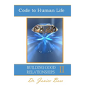 Code to Human Life, Building Good Relationships II