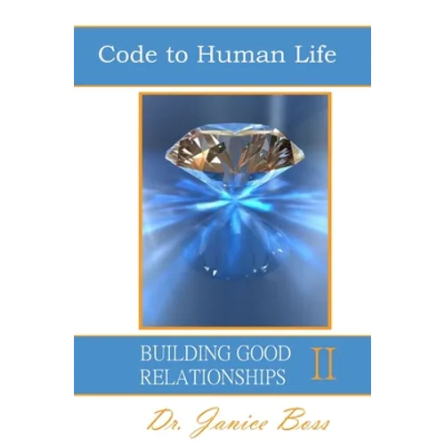Code to Human Life, Building Good Relationships II
