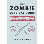 The Zombie Survival Guide: Complete Protection from the Living Dead
