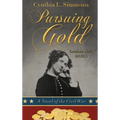 Pursuing Gold: A Novel of the Civil War