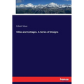 Villas and Cottages. A Series of Designs