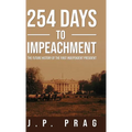 254 Days to Impeachment: The Future History of the First Independent President